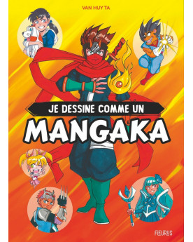 JE DESSINE COMME UN MANGAKA