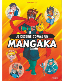 JE DESSINE COMME UN MANGAKA