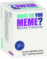 WHAT DO YOU MEME?