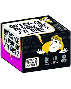 QU'EST CE QUE TU VEUX QUE...