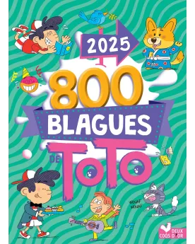 800 BLAGUES DE TOTO 2025   DIL01723722  Âge Minimum: 6A -Âge Maximu...