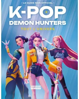 K-POP DEMON HUNTERS : TOUT L'UNIVERS