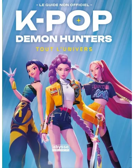 K-POP DEMON HUNTERS : TOUT L'UNIVERS