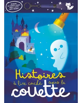HISTOIRES A LIRE CACHE SOUS LA COUETTE  Allume la petite lampe et t...