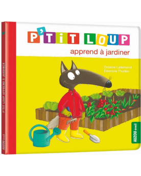 P'TIT LOUP APPREND A JARDINER