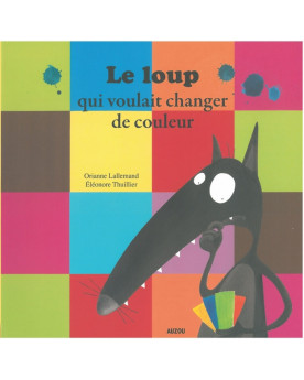 LE LOUP QUI VOULAIT CHANGER...