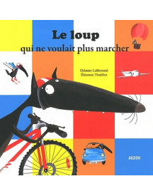 LE LOUP QUI NE VOULAIT PLUS MARCHER